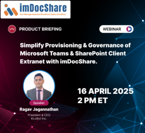 Webinar on Simplifying Provisioning & Governance of Microsoft Teams and SharePoint Client Extranet with imDocShare, scheduled for April 16, 2025.