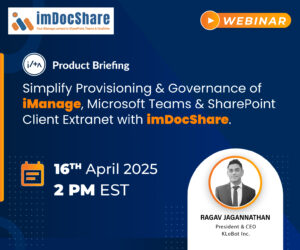 Simplify Provisioning & Governance of iManage, Microsoft Teams & SharePoint Client Extranet with imDocShare.