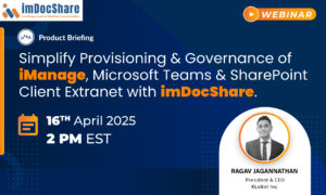 Simplify Provisioning & Governance of iManage, Microsoft Teams & SharePoint Client Extranet with imDocShare.