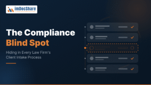 The Compliance Blind Spot Hiding in Every Law Firm’s Client Intake Process